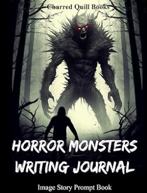 Horror Monsters Writing Journal: Image Story Prompt Book