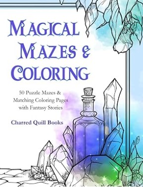 Magical Mazes & Coloring: 50 Puzzle Mazes & Matching Coloring Pages